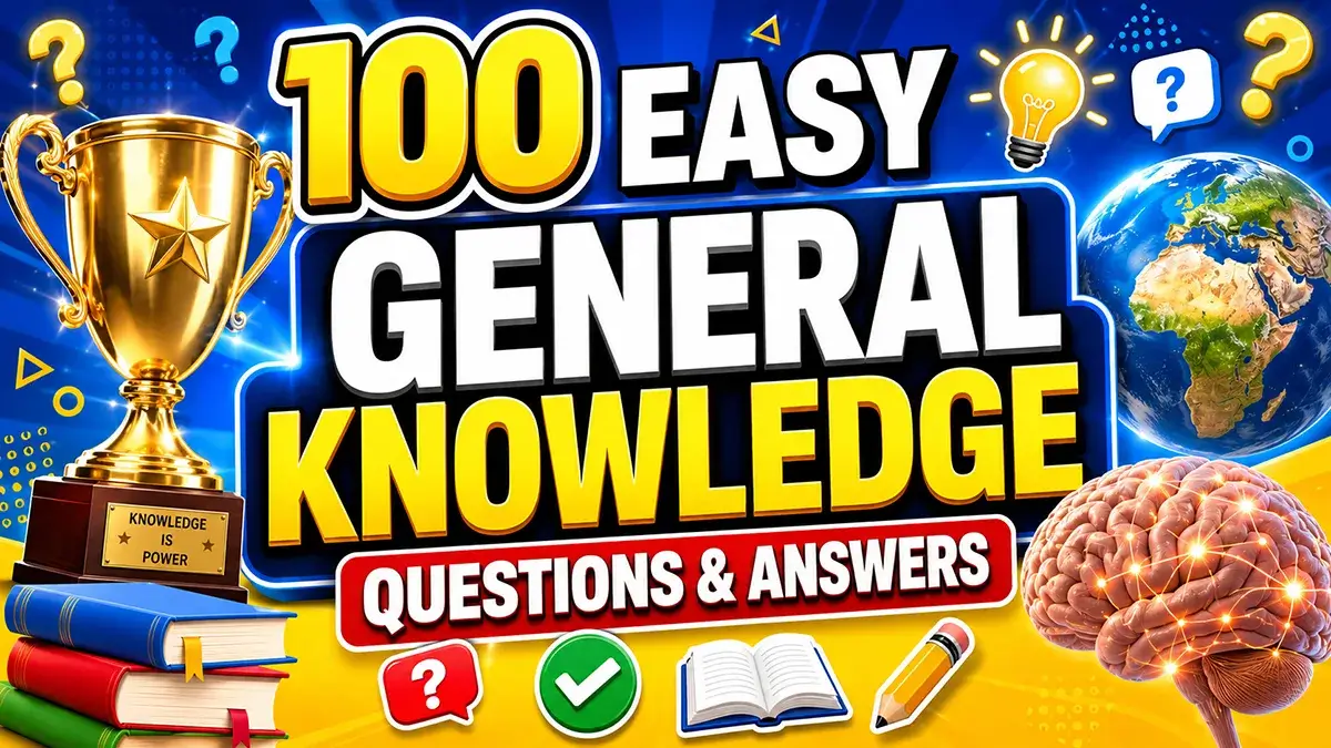 100 Easy General Knowledge Questions and Answers